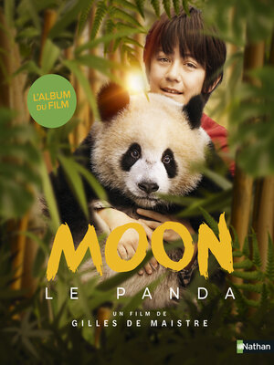 cover image of Moon le panda--l'album du film à partir de 3 ans